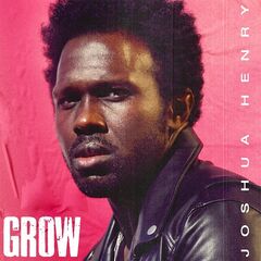 Joshua Henry – Grow (2021) (ALBUM ZIP)