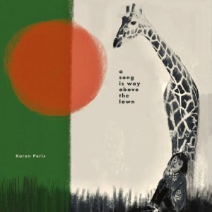 Karen Peris – A Song Is Way Above The Lawn (2021) (ALBUM ZIP)