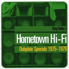 King Tubby – King Tubby’s Hometown Hi-Fi Dubplate Specials 1975-1979 (2021) (ALBUM ZIP)