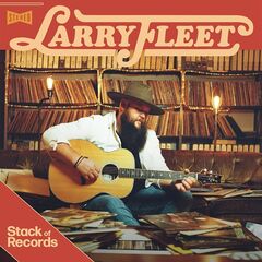Larry Fleet – Stack Of Records (2021) (ALBUM ZIP)