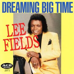 Lee Fields – Dreaming Big Time (2021) (ALBUM ZIP)