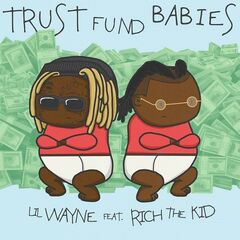 Lil Wayne &amp; Rich The Kid – Trust Fund Babies (2021) (ALBUM ZIP)
