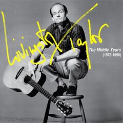 Livingston Taylor – Livingston Taylor The Middle Years 1978-1996 (2021) (ALBUM ZIP)