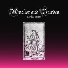 Markus Reuter – Anchor And Burden (2021) (ALBUM ZIP)