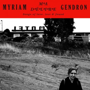 Myriam Gendron – Ma Delire Songs Of Love, Lost And Found (2021) (ALBUM ZIP)