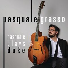 Pasquale Grasso – Pasquale Plays Duke (2021) (ALBUM ZIP)