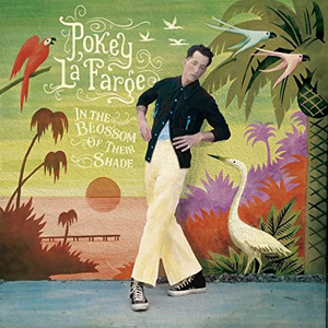 Pokey Lafarge – In The Blossom Of Their Shade (2021) (ALBUM ZIP)