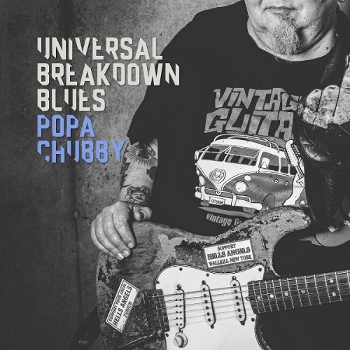 Popa Chubby – Universal Breakdown Blues (2021) (ALBUM ZIP)