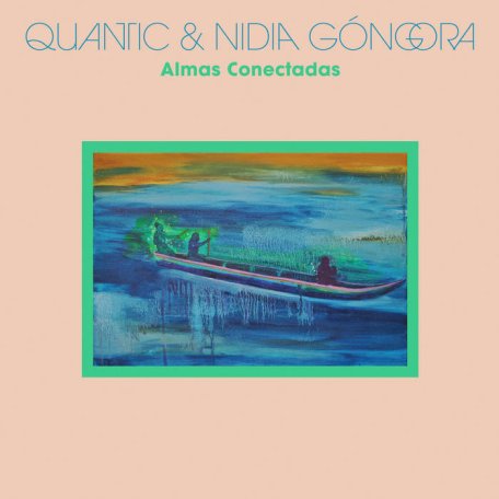 Quantic &amp; Nidia Gongora – Almas Conectadas (2021) (ALBUM ZIP)