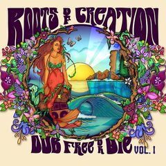 Roots Of Creation – Dub Free Or Die, Vol. 1 (2021) (ALBUM ZIP)