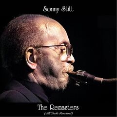 Sonny Stitt – The Remasters (2021) (ALBUM ZIP)