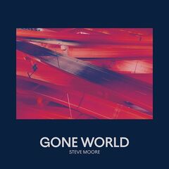 Steve Moore – Gone World (2021) (ALBUM ZIP)