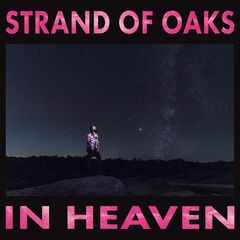 Strand Of Oaks – In Heaven (2021) (ALBUM ZIP)