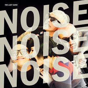The Last Gang – Noise Noise Noise (2021) (ALBUM ZIP)