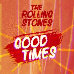 The Rolling Stones – Good Times (2021) (ALBUM ZIP)
