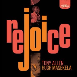 Tony Allen &amp; Hugh Masekela – Rejoice [Special Edition] (2021) (ALBUM ZIP)