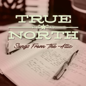 True North – Songs From The Attic (2021) (ALBUM ZIP)