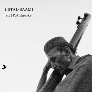 Ustad Saami – East Pakistan Sky (2021) (ALBUM ZIP)