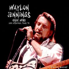 Waylon Jennings – High Wire [Live 1989] (2021) (ALBUM ZIP)