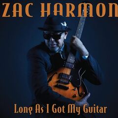 Zac Harmon – Long As I Got My Guitar (2021) (ALBUM ZIP)