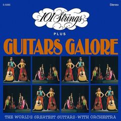 101 Strings Orchestra – 101 Strings Plus Guitars Galore, Vol. 1 Remastered (2021) (ALBUM ZIP)