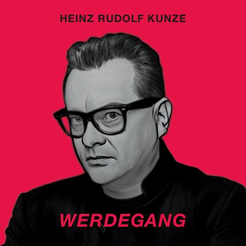 Heinz Rudolf Kunze – Werdegang (2021) (ALBUM ZIP)