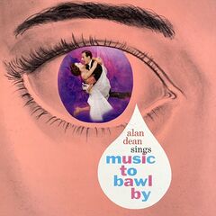 Alan Dean – Music To Bawl By (2021) (ALBUM ZIP)