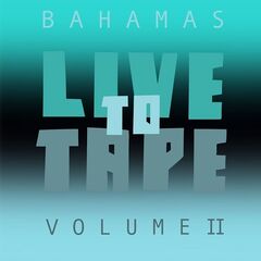 Bahamas – Live To Tape Volume II (2021) (ALBUM ZIP)