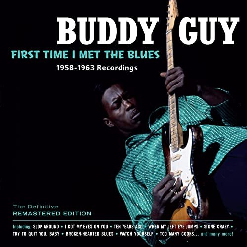 Buddy Guy – First Time I Met The Blues 1958-1963 Recordings (2021) (ALBUM ZIP)