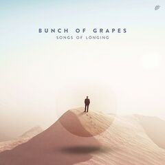 Bunch Of Grapes – Songs Of Longing (2021) (ALBUM ZIP)