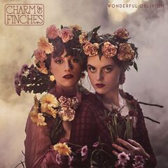 Charm Of Finches – Wonderful Oblivion (2021) (ALBUM ZIP)