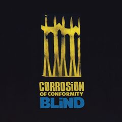 Corrosion Of Conformity – Blind (2021) (ALBUM ZIP)