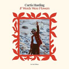Curtis Harding – If Words Were Flowers (2021) (ALBUM ZIP)