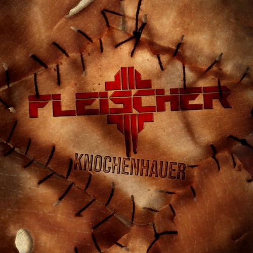 Fleischer – Knochenhauer (2021) (ALBUM ZIP)