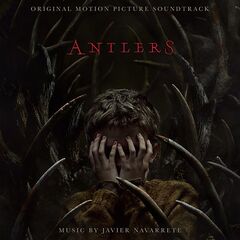 Javier Navarrete – Antlers [Original Motion Picture Soundtrack] (2021) (ALBUM ZIP)