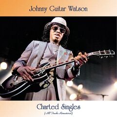 Johnny Guitar Watson – Charted Singles (2021) (ALBUM ZIP)