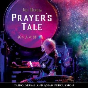 Joji Hirota &amp; The London Taiko Drummers – Prayer’s Tale Taiko Drums &amp; Asian Percussion (2021) (ALBUM ZIP)