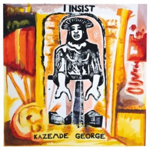 Kazemde George – I Insist (2021) (ALBUM ZIP)