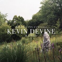 Kevin Devine – Between The Concrete And Clouds [10th Anniversary Edition] (2021) (ALBUM ZIP)
