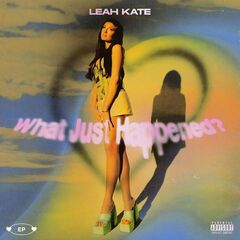 Leah Kate – What Just Happened (2021) (ALBUM ZIP)