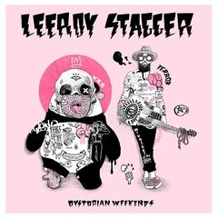 Leeroy Stagger – Dystopian Weekends (2021) (ALBUM ZIP)