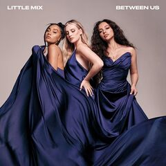 Little Mix – Between Us [The Experience] (2021) (ALBUM ZIP)