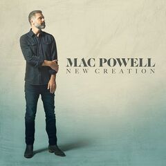 Mac Powell – New Creation (2021) (ALBUM ZIP)