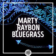 Marty Raybon – Marty Raybon Bluegrass (2021) (ALBUM ZIP)