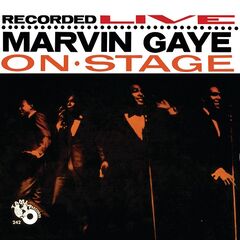 Marvin Gaye – Marvin Gaye Recorded Live On Stage (2021) (ALBUM ZIP)