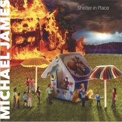Michael James – Shelter In Place (2021) (ALBUM ZIP)