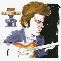 Mike Bloomfield – The Gospel Truth (2021) (ALBUM ZIP)