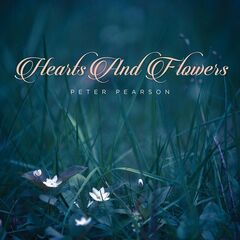 Peter Pearson – Hearts And Flowers (2021) (ALBUM ZIP)