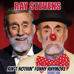 Ray Stevens – Ain’t Nothin’ Funny Anymore (2021) (ALBUM ZIP)
