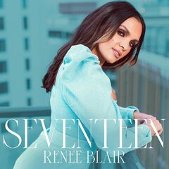 Renee Blair – Seventeen (2021) (ALBUM ZIP)
